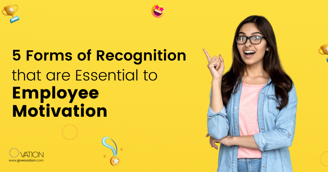 5 Forms of Recognition that are Essential to Employee Motivation